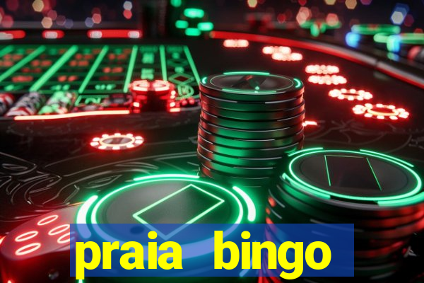 praia bingo dinheiro infinito 2022