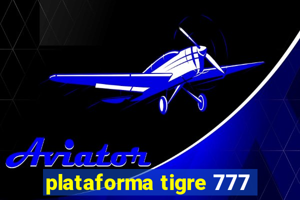 plataforma tigre 777