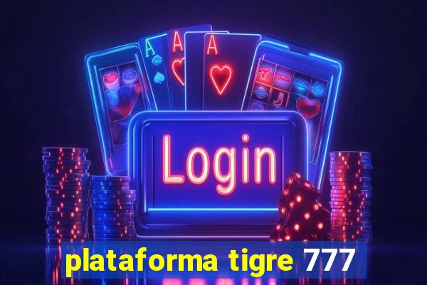 plataforma tigre 777