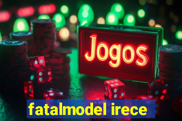 fatalmodel irece