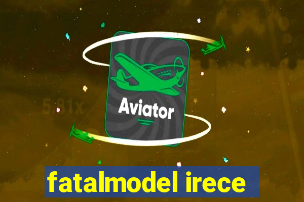 fatalmodel irece