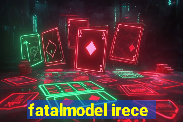 fatalmodel irece