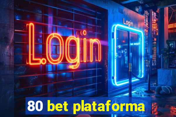 80 bet plataforma