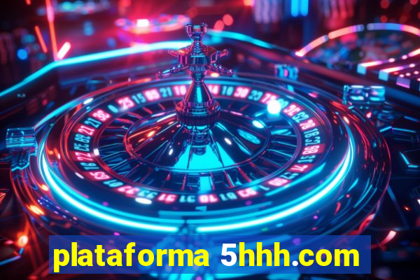 plataforma 5hhh.com