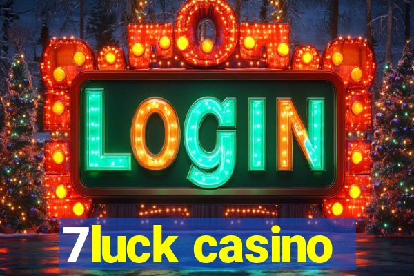 7luck casino