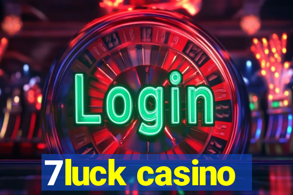 7luck casino