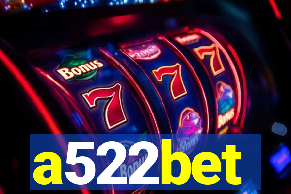 a522bet