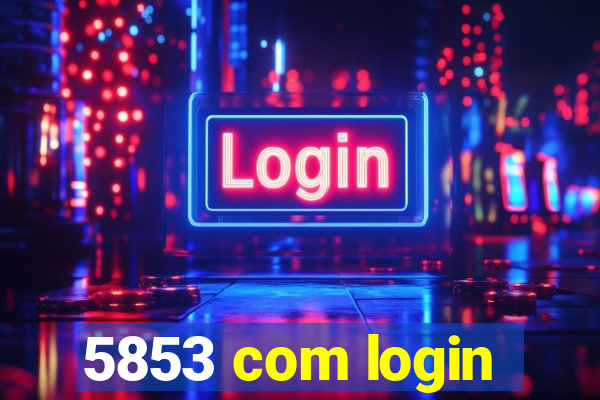 5853 com login