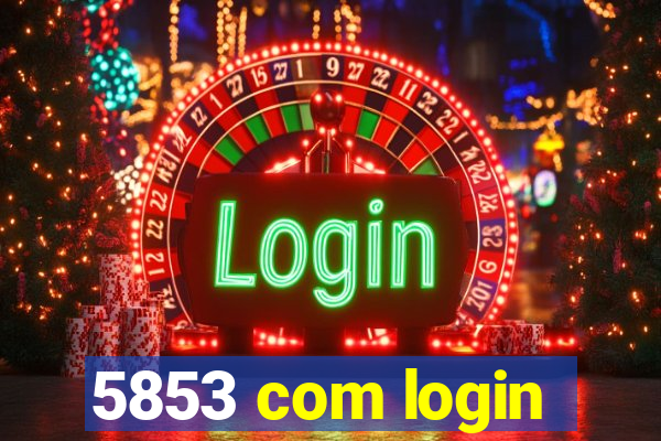 5853 com login