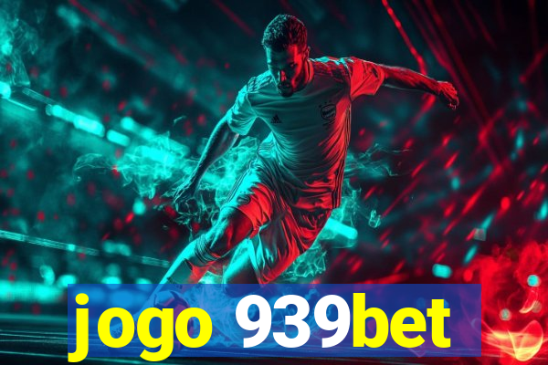 jogo 939bet