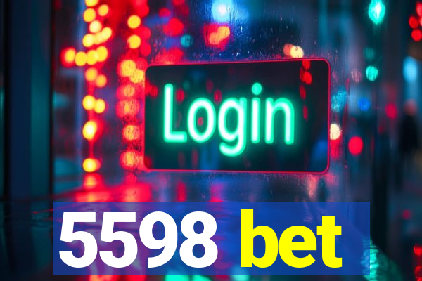 5598 bet