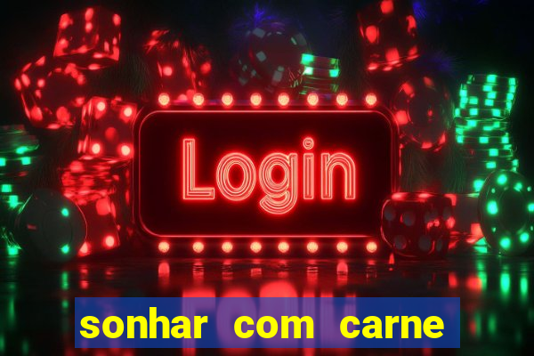 sonhar com carne de porco