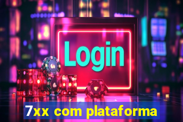 7xx com plataforma