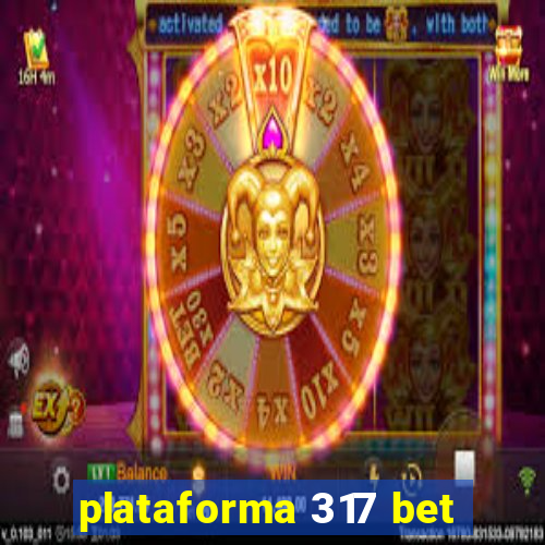 plataforma 317 bet