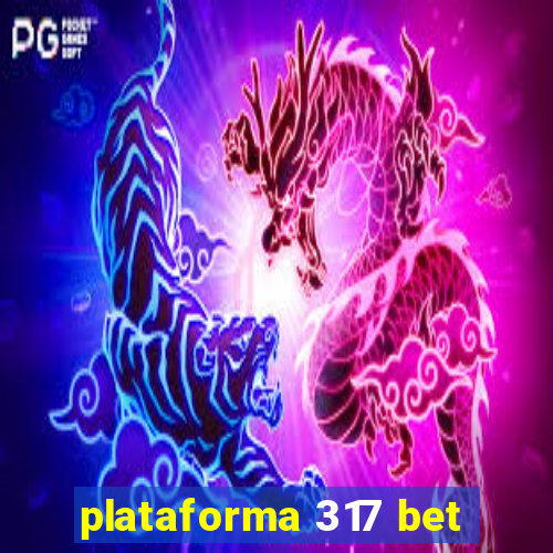 plataforma 317 bet