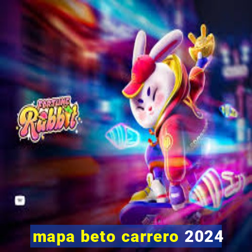 mapa beto carrero 2024