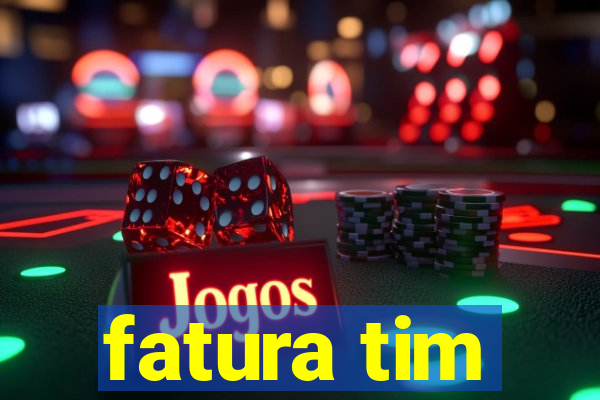 fatura tim