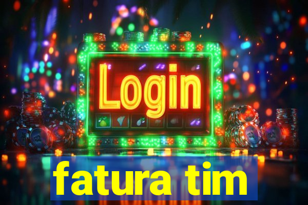 fatura tim