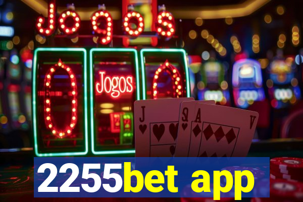 2255bet app