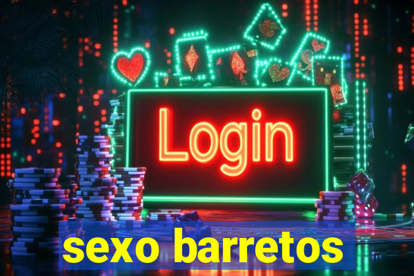 sexo barretos