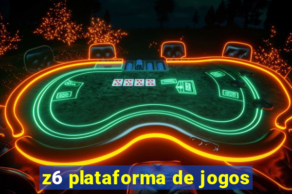 z6 plataforma de jogos