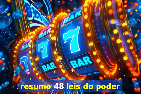 resumo 48 leis do poder