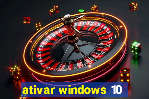 ativar windows 10