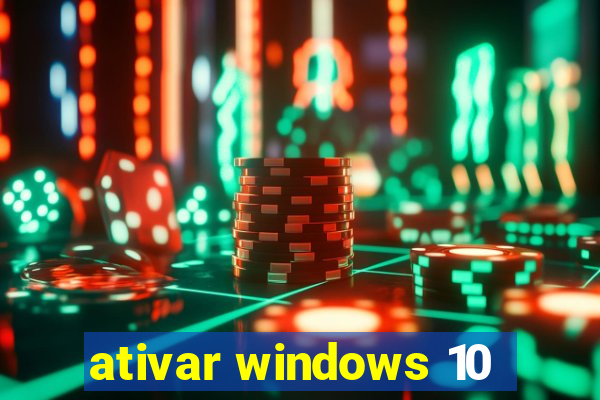 ativar windows 10