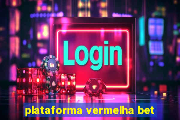 plataforma vermelha bet