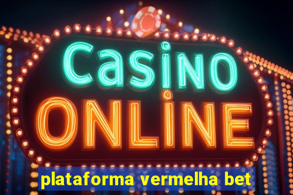 plataforma vermelha bet