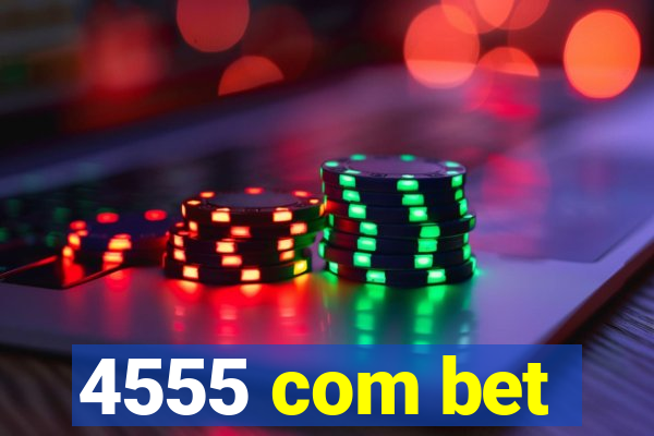 4555 com bet