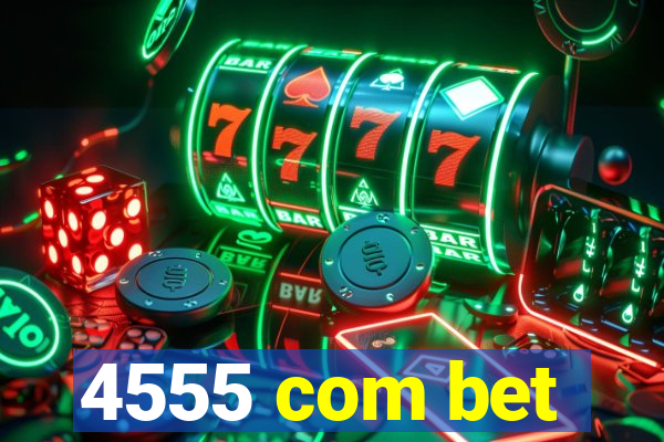 4555 com bet