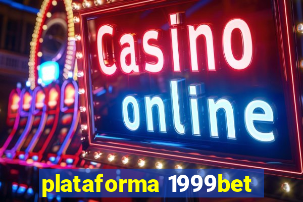 plataforma 1999bet