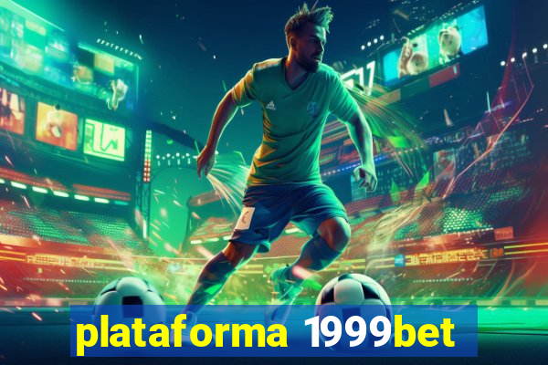 plataforma 1999bet