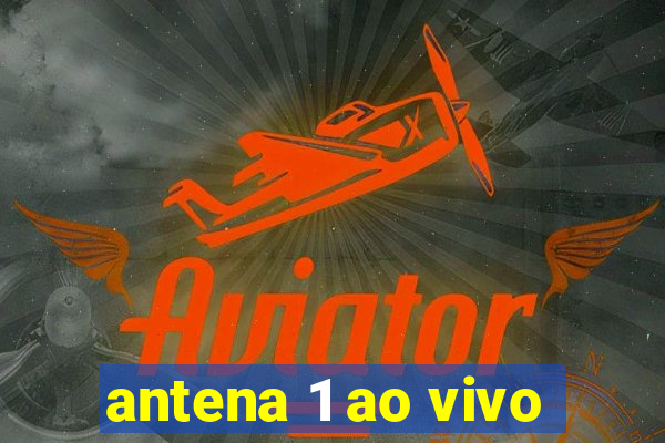 antena 1 ao vivo