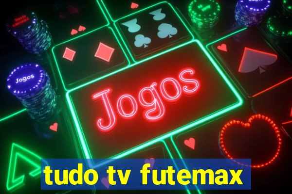 tudo tv futemax