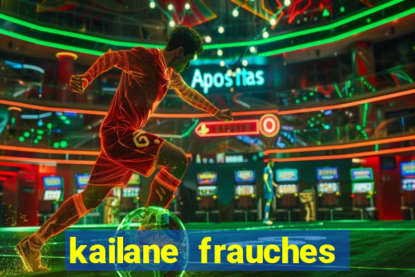 kailane frauches tem filhos