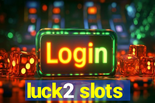 luck2 slots