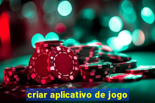 criar aplicativo de jogo