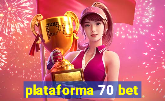 plataforma 70 bet