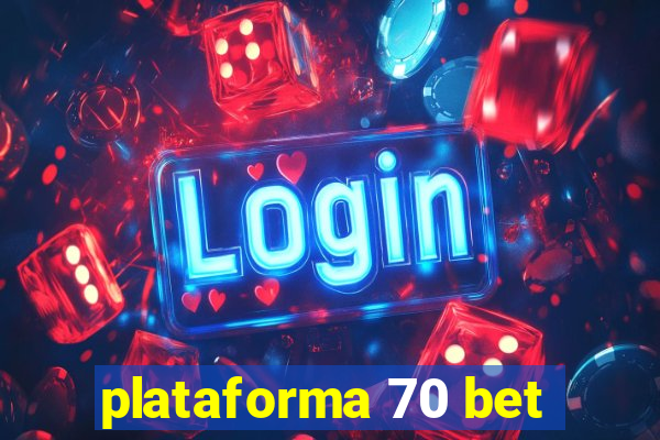 plataforma 70 bet