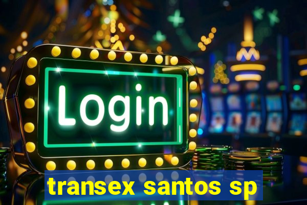 transex santos sp