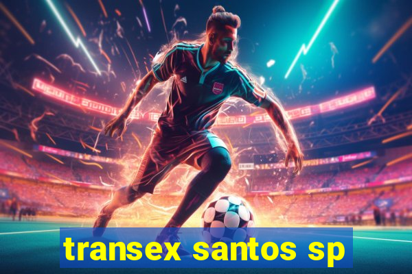 transex santos sp