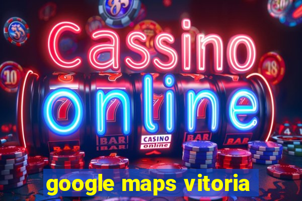 google maps vitoria