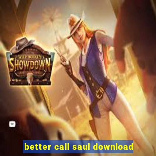 better call saul download