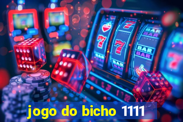 jogo do bicho 1111