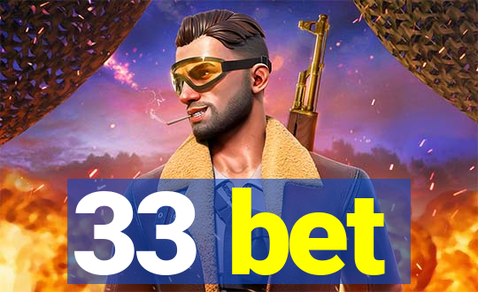 33 bet