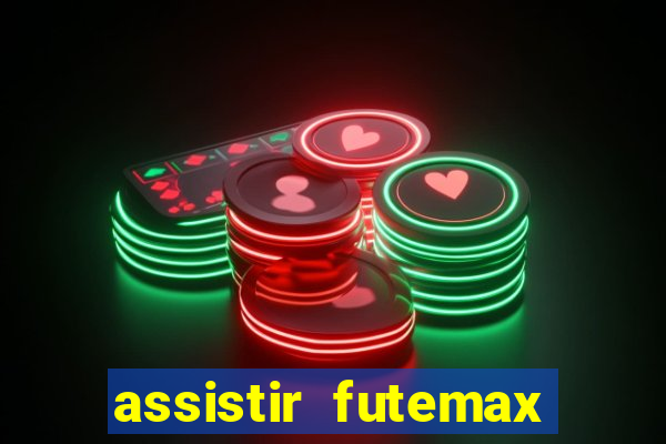 assistir futemax real madrid