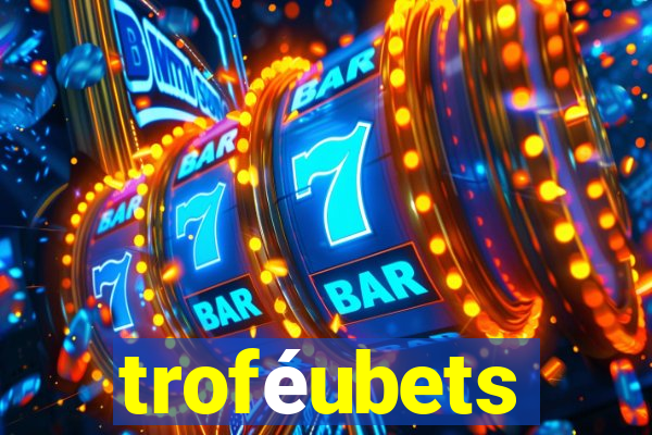 troféubets