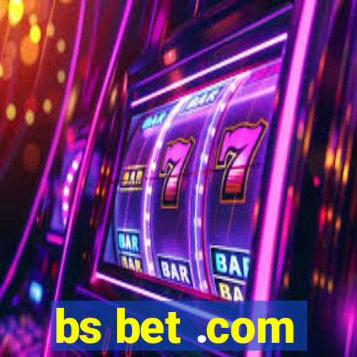 bs bet .com